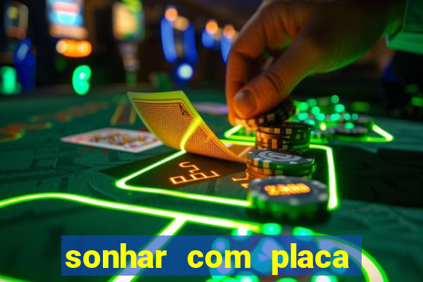 sonhar com placa de carro